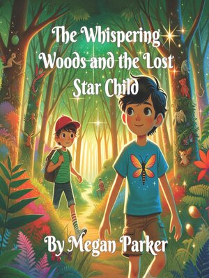 cover image of The Whispering Woods and the Lost Star Child